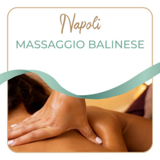 Massaggio Balinese - Napoli - 16 Novembre 2026